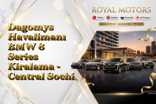 Dagomys Havalimanı BMW 8 Series Kiralama - Central Sochi