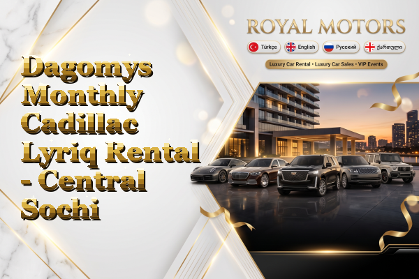 Dagomys Monthly Cadillac Lyriq Rental - Central Sochi