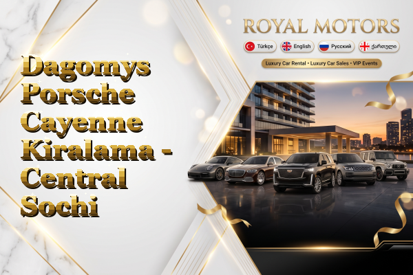 Dagomys Porsche Cayenne Kiralama - Central Sochi