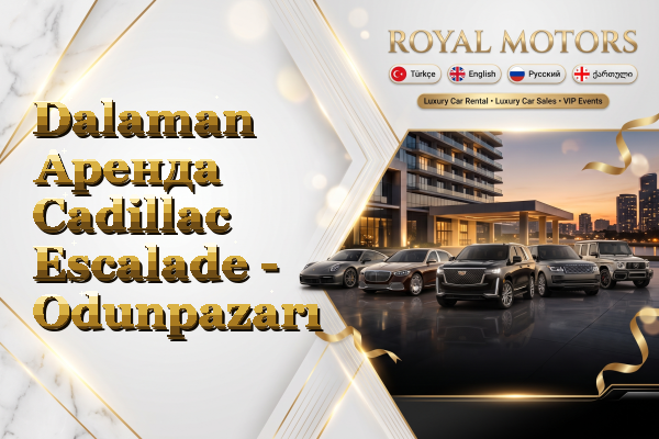 Dalaman Аренда Cadillac Escalade - Odunpazarı