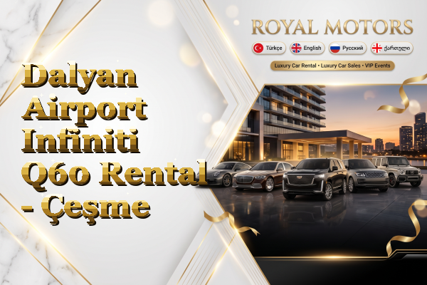 Dalyan Airport Infiniti Q60 Rental - Çeşme