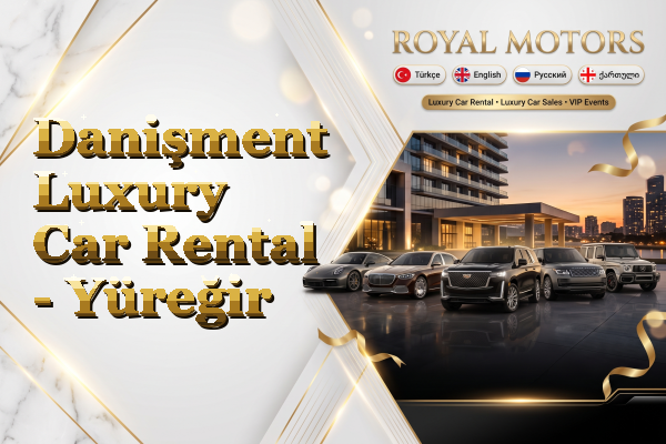 Danişment Luxury Car Rental - Yüreğir