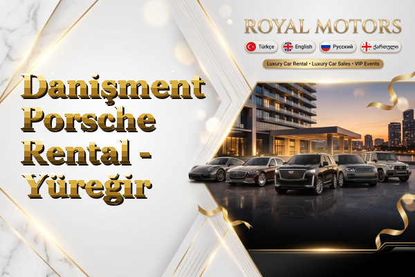 Danişment Porsche Rental - Yüreğir