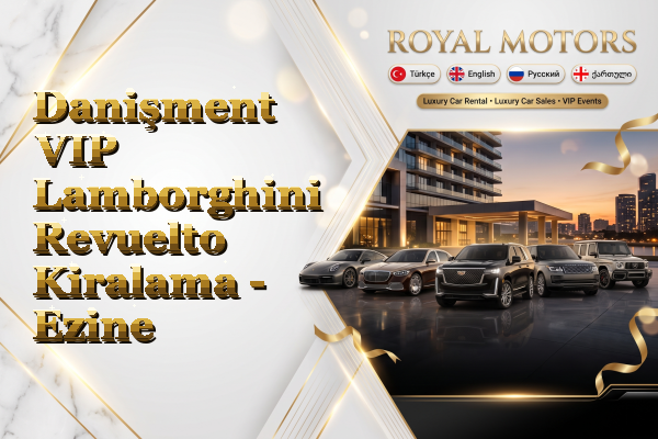 Danişment VIP Lamborghini Revuelto Kiralama - Ezine