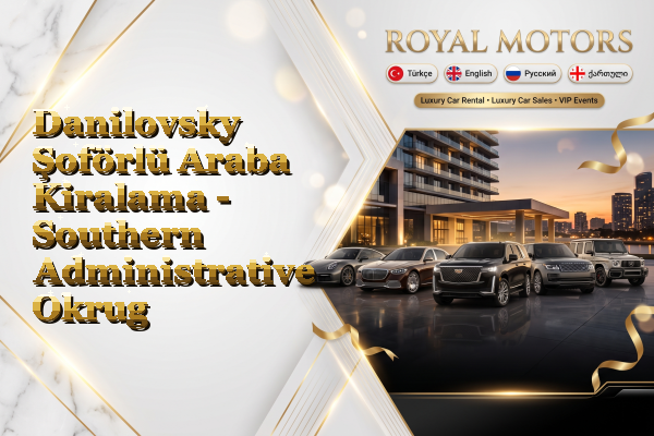 Danilovsky Şoförlü Araba Kiralama - Southern Administrative Okrug