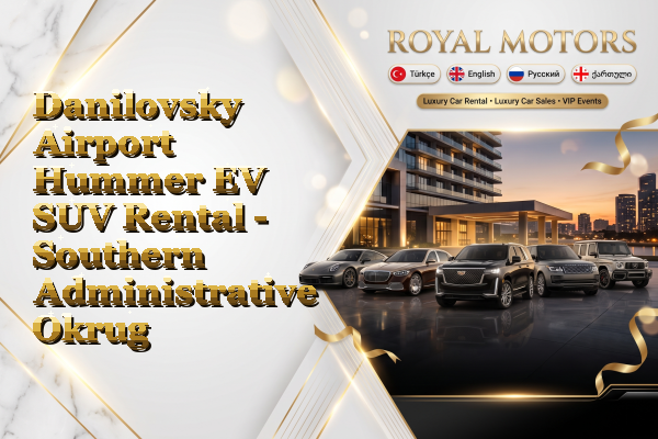 Danilovsky Airport Hummer EV SUV Rental - Southern Administrative Okrug