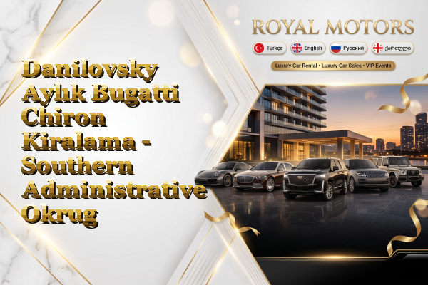 Danilovsky Aylık Bugatti Chiron Kiralama - Southern Administrative Okrug