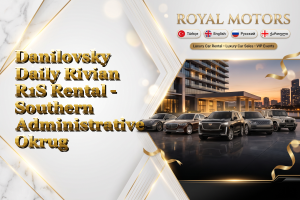 Danilovsky Daily Rivian R1S Rental - Southern Administrative Okrug