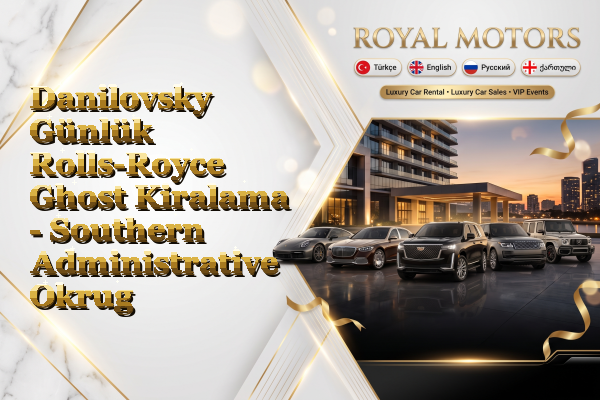 Danilovsky Günlük Rolls-Royce Ghost Kiralama - Southern Administrative Okrug