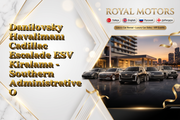 Danilovsky Havalimanı Cadillac Escalade ESV Kiralama - Southern Administrative Okrug