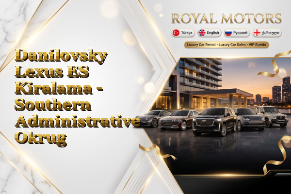 Danilovsky Lexus ES Kiralama - Southern Administrative Okrug