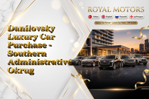 Danilovsky Luxury Car Purchase - Southern Administrative Okrug