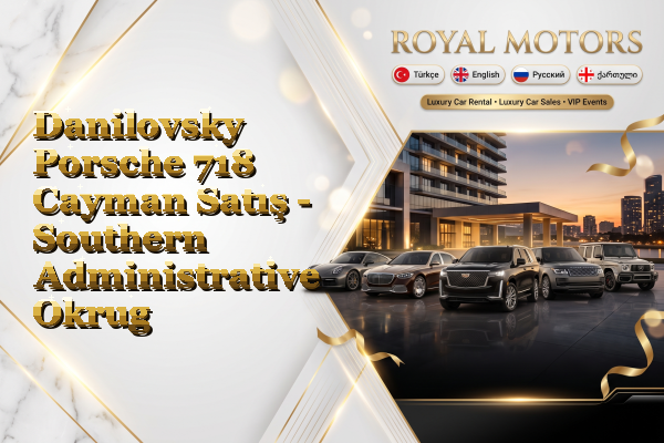 Danilovsky Porsche 718 Cayman Satış - Southern Administrative Okrug