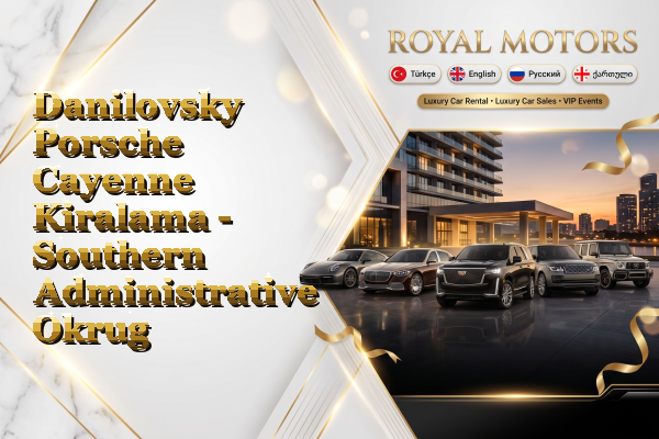 Danilovsky Porsche Cayenne Kiralama - Southern Administrative Okrug