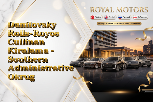 Danilovsky Rolls-Royce Cullinan Kiralama - Southern Administrative Okrug