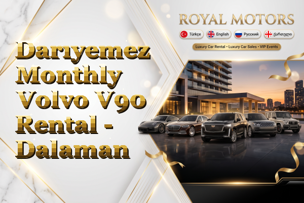 Darıyemez Monthly Volvo V90 Rental - Dalaman