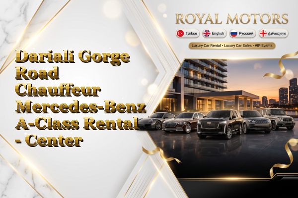 Dariali Gorge Road Chauffeur Mercedes-Benz A-Class Rental - Center