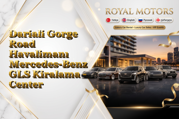 Dariali Gorge Road Havalimanı Mercedes-Benz GLS Kiralama - Center
