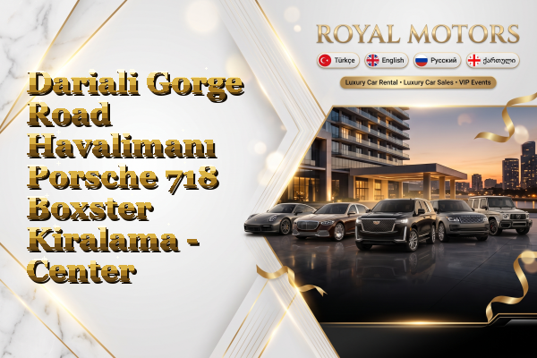 Dariali Gorge Road Havalimanı Porsche 718 Boxster Kiralama - Center