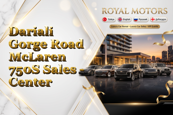 Dariali Gorge Road McLaren 750S Sales - Center