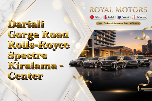 Dariali Gorge Road Rolls-Royce Spectre Kiralama - Center