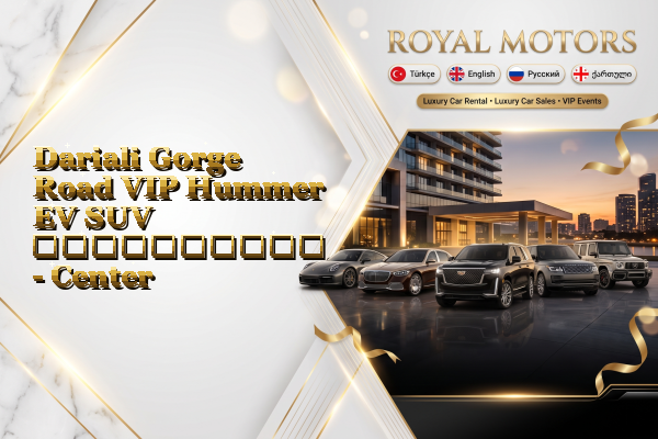 Dariali Gorge Road VIP Hummer EV SUV გაქირავება - Center