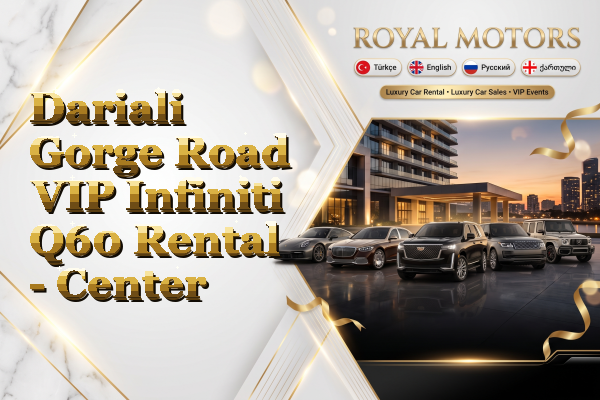 Dariali Gorge Road VIP Infiniti Q60 Rental - Center