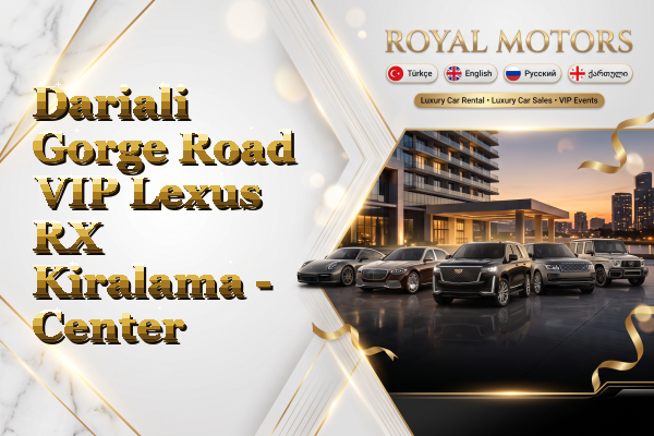 Dariali Gorge Road VIP Lexus RX Kiralama - Center