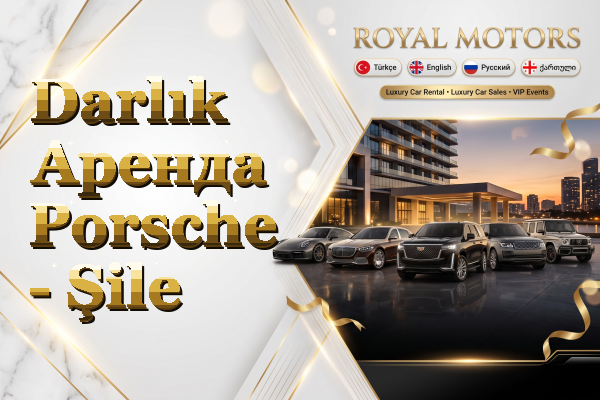 Darlık Аренда Porsche - Şile