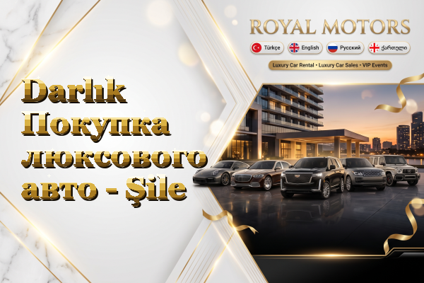 Darlık Покупка люксового авто - Şile