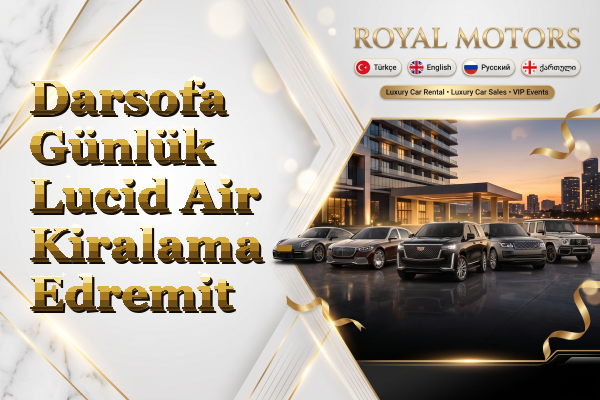 Darsofa Günlük Lucid Air Kiralama - Edremit