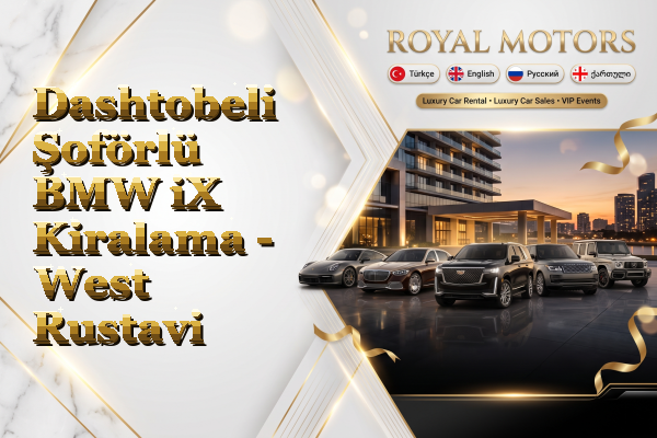 Dashtobeli Şoförlü BMW iX Kiralama - West Rustavi