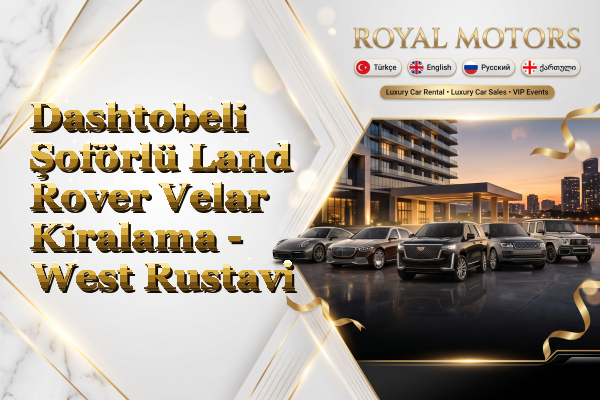 Dashtobeli Şoförlü Land Rover Velar Kiralama - West Rustavi