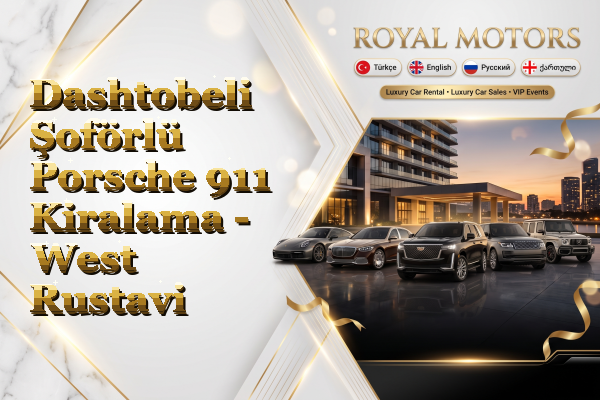 Dashtobeli Şoförlü Porsche 911 Kiralama - West Rustavi