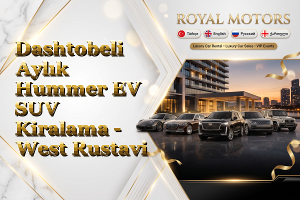 Dashtobeli Aylık Hummer EV SUV Kiralama - West Rustavi