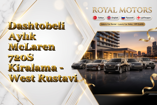 Dashtobeli Aylık McLaren 720S Kiralama - West Rustavi