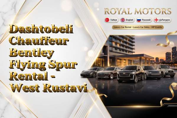 Dashtobeli Chauffeur Bentley Flying Spur Rental - West Rustavi
