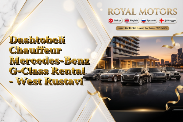 Dashtobeli Chauffeur Mercedes-Benz G-Class Rental - West Rustavi