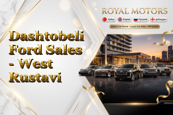 Dashtobeli Ford Sales - West Rustavi