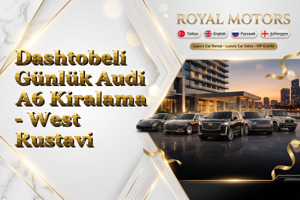 Dashtobeli Günlük Audi A6 Kiralama - West Rustavi