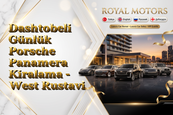 Dashtobeli Günlük Porsche Panamera Kiralama - West Rustavi