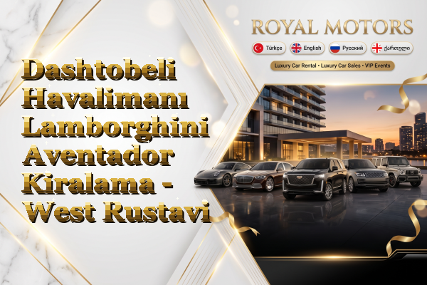 Dashtobeli Havalimanı Lamborghini Aventador Kiralama - West Rustavi