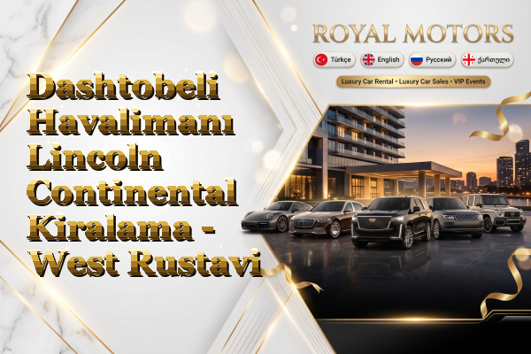 Dashtobeli Havalimanı Lincoln Continental Kiralama - West Rustavi