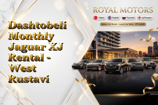 Dashtobeli Monthly Jaguar XJ Rental - West Rustavi