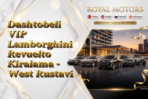Dashtobeli VIP Lamborghini Revuelto Kiralama - West Rustavi