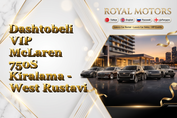Dashtobeli VIP McLaren 750S Kiralama - West Rustavi