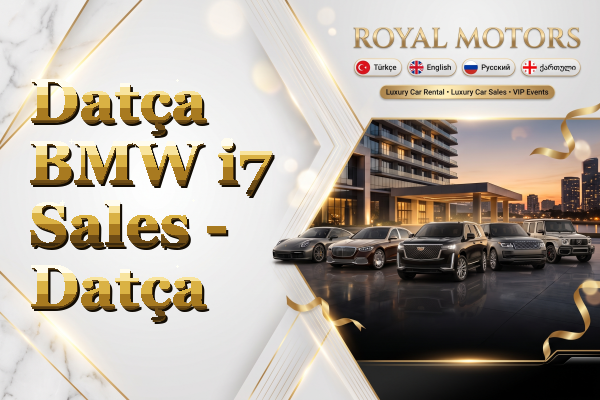 Datça BMW i7 Sales - Datça