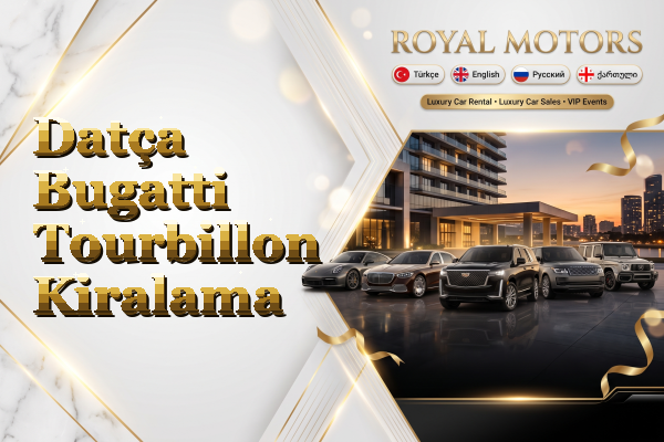 Datça Bugatti Tourbillon Kiralama
