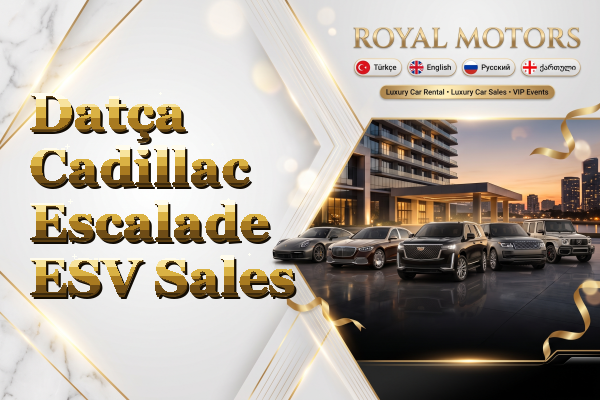 Datça Cadillac Escalade ESV Sales