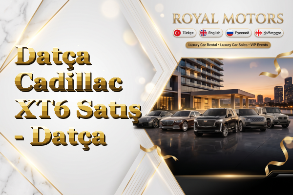 Datça Cadillac XT6 Satış - Datça